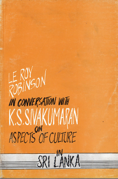 Le Robinson in Conversation with K. S. Sivakumaran on  Aspects of Culture in Sri Lanka